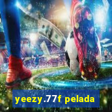 yeezy.77f pelada